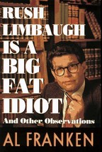 Rush Limbaugh is a Big Fat Idiot and Other Observations [Jan 01, 1996] Franke... - £1.95 GBP
