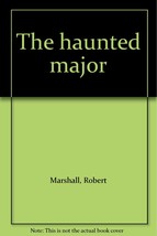 The haunted major [Jan 01, 1960] Marshall, Robert - £5.36 GBP