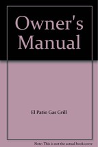 Owner&#39;s Manual [Paperback] [Jan 01, 1976] El Patio Gas Grill - £7.84 GBP