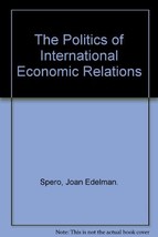 The politics of international economic relations [Jan 01, 1981] Spero, Joan E... - £26.92 GBP