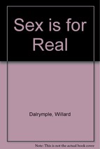 Sex is for Real (McGraw-Hill series in health education) [Dec 01, 1969] ... - $2.44