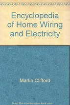 The Encyclopedia of Home Wiring &amp; Electricity [Jan 01, 1974] Clifford, M... - £1.82 GBP