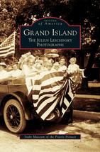 Grand Island: The Julius Leschinsky Photographs [Hardcover] Stuhr Museum of the  - £15.33 GBP