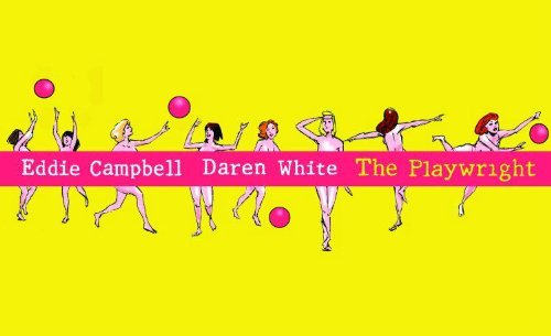 The Playwright [Hardcover] [Jul 13, 2010] White, Daren and Campbell, Eddie - $2.44