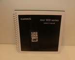GARMIN RINO 600 650 655T SERIES GPS OWNERS MANUAL SPIRAL BOUND BOOK 4 5/... - $17.99