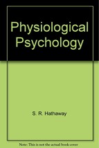 Physiological Psychology [Hardcover] [Jan 01, 1942] S. R. Hathaway - $2.99