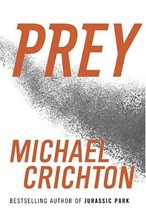 Prey [Hardcover] [Jan 01, 2002] CRICHTON, Michael - £1.92 GBP