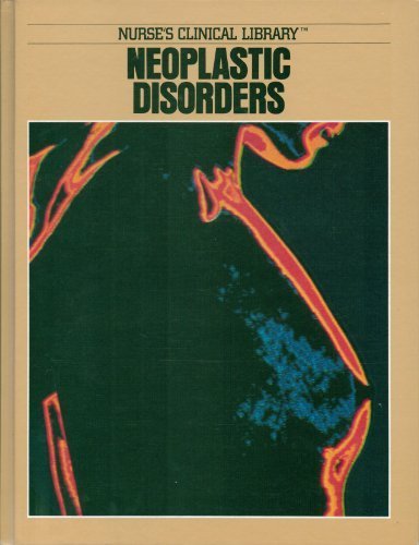Neoplastic Disorders (Nurse&#39;s clinical library) [May 01, 1985] Hamilton,... - $2.44