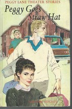 Peggy goes straw hat (Peggy Lane theater stories, 3) [Jan 01, 1963] Hughes, V... - £3.33 GBP