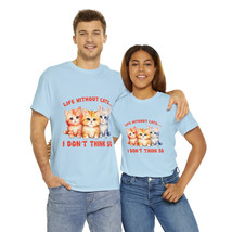 funny life without cats t shirt men and women humor Unisex Heavy Cotton Tee - £12.46 GBP+