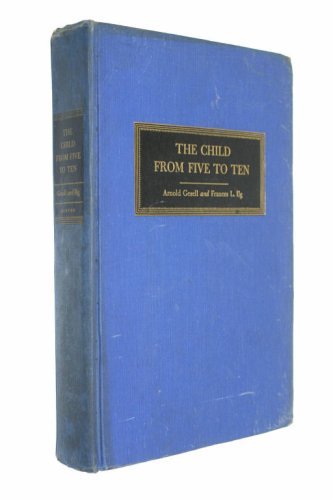 The child from five to ten: (From the former Clinic of Child Development... - $2.44