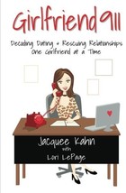Girlfriend 911: Decoding Dating &amp; Rescuing Relationships One Girlfriend ... - £4.50 GBP