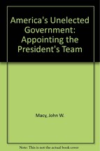 America&#39;s Unelected Government: Appointing the President&#39;s Team [Nov 01, 1983... - £2.83 GBP