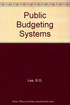 Public Budgeting Systems [Jun 01, 1977] Lee, R.D. and Johnson, Robert W. - £3.74 GBP