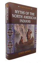 Lewis Spence Myths Of The North American Indians 1st Edition 4th Printing - £67.77 GBP