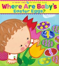 Where Are Baby&#39;s Easter Eggs?: A Lift-the-Flap Book (Karen Katz Lift-the... - $6.48