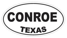 Conroe Texas Oval Bumper Sticker or Helmet Sticker D3287 Euro Oval - £1.10 GBP+