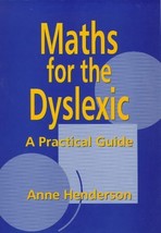 Maths for the Dyslexic: A Practical Guide [Jun 01, 1998] Henderson, Anne - $17.37