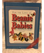 FOR THE LOVE OF BEANIE BABIES A COLLECTORS GUIDE HOLLEY STOWE HARD COVER... - £7.75 GBP