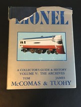LIONEL A COLLECTOR'S GUIDE & HISTORY VOLUME V: THE ARCHIVES MCCOMAS & TUOHY 1981 - £25.45 GBP