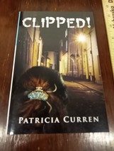 Clipped! by Patricia Curren (2014, Trade Paperback) - £6.95 GBP