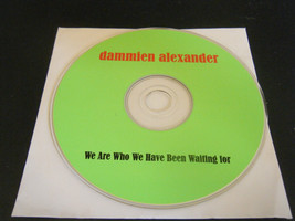 We Are Who We Have Been Waiting For by Dammien Alexander (CD, 2008) - Disc Only! - £6.84 GBP
