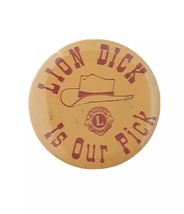 Vintage Lion Dick Is Our Pick Lions Club Button Pin - £7.66 GBP