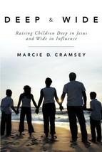 Deep &amp; Wide: Raising Children Deep in Jesus and Wide in Influence [Paper... - $6.03