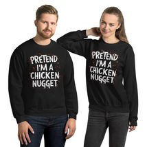 Pretend I&#39;m A Chicken Nugget Costume Party Funny Halloween Unisex Unisex Sweatsh - £26.74 GBP+