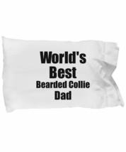 Bearded Collie Dad Pillowcase Worlds Best Dog Lover Funny Gift for Pet Owner Pil - £17.32 GBP