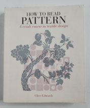 How to Read Pattern: Crash Course in Textile Design Book Clive Edwards Art Deco - £7.72 GBP