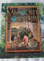 Mesquite Country : Tastes and Traditions from the Tip of Texas (Hidalgo County) - £15.42 GBP