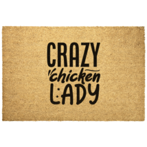 Crazy Chicken Lady Outdoor Coir Doormat, 4 Sizes - $26.99+