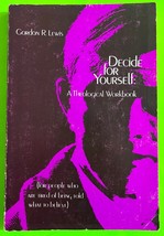 Vtg Decide for Yourself: A Theological Workbook by Gordon R. Lewis (PB 1... - $3.72