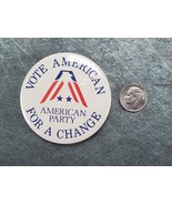 Vintage Vote American Party For A Change Political Pin/Button Voting His... - $5.51