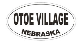 Otoe Village Nebraska Bumper Sticker or Helmet Sticker D5370 Oval - $1.39+