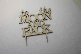 Custom To the Moon and Back Wedding Cake Topper -Anniversary  Cake Topper - $11.93