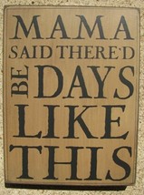 32424W - Mama Said There&#39;d Be Days Like This Box Sign  - £5.55 GBP