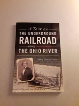 A Tour on the Underground Railroad Along the Ohio River - Nancy Stearns Theiss - £7.88 GBP