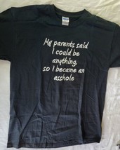 T Shirt my Parents said I could be anything Rude Expression Small New - $4.85