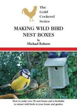 Making Wild Bird Nest Boxes Michael Roberts New Book GCBJ - £6.96 GBP