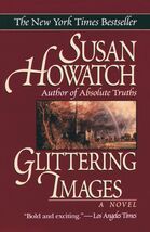 Glittering Images: A Novel (Starbridge) Howatch, Susan - $9.07