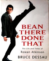 Bean There Done That: The Life and Times of Rowan Atkinson by Brice Dessau - £2.68 GBP