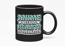 Make Your Mark Design Anime Because Reality Is Overrated. Novelty, Cosplayer, An - £17.11 GBP+