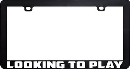 Looking To Play Sex Funny Humor License Plate Frame - £5.44 GBP