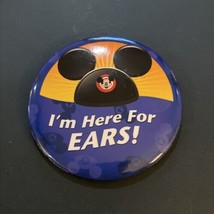 “I’m Here For Ears!” Mickey Mouse DISNEY Pin Button 3” NOS #29 - $9.90