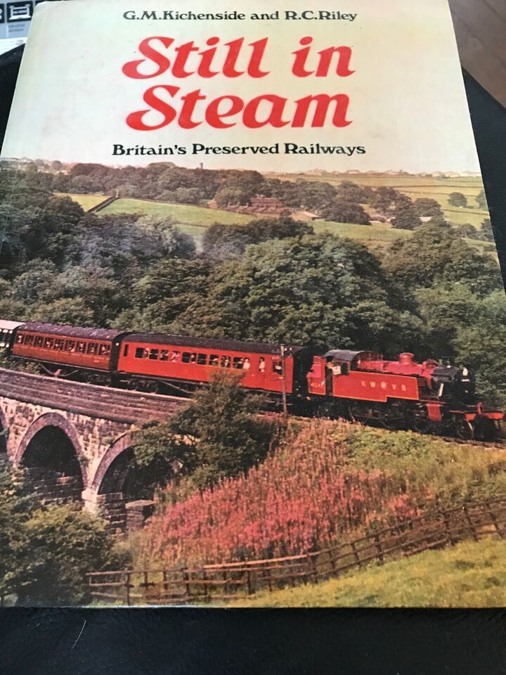 Still in Steam Hardcover 1969 by Geoffrey Kichenside Britain&#39;s Preserved... - $8.20