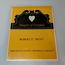 Hearts and Crowns Robert F. Trent New Haven Historical Society Paperback... - $46.75