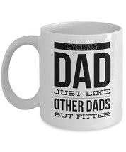 Cycling Dad Just Like Other Dads But Fitter Funny Father Gift Coffee Mug - £15.11 GBP