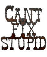 Can&#39;t Fix Stupid Tuset Metal Lettering Fridge Magnet 4.25 x4.25 in - $17.32